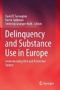 Delinquency and Substance Use in Europe: Understanding Risk and Protective Factors