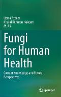 Fungi for Human Health: Current Knowledge and Future Perspectives