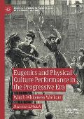 Eugenics and Physical Culture Performance in the Progressive Era: Watch Whiteness Workout