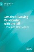 Jamaica's Evolving Relationship with the IMF: There and Back Again