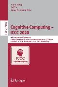 Cognitive Computing - ICCC 2020: 4th International Conference, Held as Part of the Services Conference Federation, Scf 2020, Honolulu, Hi, Usa, Septem