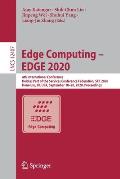 Edge Computing - Edge 2020: 4th International Conference, Held as Part of the Services Conference Federation, Scf 2020, Honolulu, Hi, Usa, Septemb