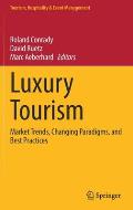 Luxury Tourism: Market Trends, Changing Paradigms, and Best Practices