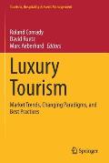Luxury Tourism: Market Trends, Changing Paradigms, and Best Practices