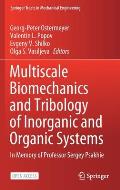 Multiscale Biomechanics and Tribology of Inorganic and Organic Systems: In Memory of Professor Sergey Psakhie