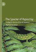 The Specter of Hypocrisy: Testing the Limits of Moral Discourse