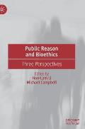 Public Reason and Bioethics: Three Perspectives