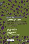 Agroecology Now!: Transformations Towards More Just and Sustainable Food Systems