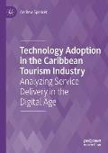 Technology Adoption in the Caribbean Tourism Industry: Analyzing Service Delivery in the Digital Age