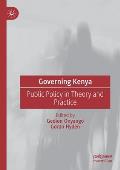 Governing Kenya: Public Policy in Theory and Practice