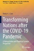 Transforming Nations After the Covid-19 Pandemic: A Humanitarian and Planetary Systems Perspective