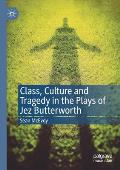 Class, Culture and Tragedy in the Plays of Jez Butterworth