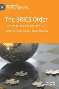 The Brics Order: Assertive or Complementing the West?