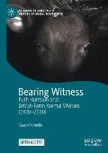 Bearing Witness: Ruth Harrison and British Farm Animal Welfare (1920-2000)