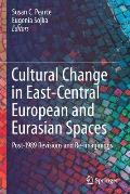 Cultural Change in East-Central European and Eurasian Spaces: Post-1989 Revisions and Re-Imaginings