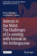 Animals in Our Midst: The Challenges of Co-Existing with Animals in the Anthropocene