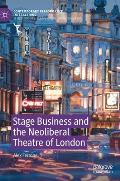 Stage Business and the Neoliberal Theatre of London