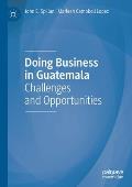 Doing Business in Guatemala: Challenges and Opportunities