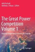The Great Power Competition Volume 1: Regional Perspectives on Peace and Security