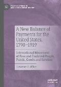 A New Balance of Payments for the United States, 1790-1919: International Movement of Free and Enslaved People, Funds, Goods and Services