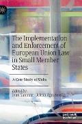 The Implementation and Enforcement of European Union Law in Small Member States: A Case Study of Malta