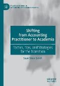 Shifting from Accounting Practitioner to Academia: Tactics, Tips, and Strategies for the Transition