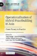 Operationalisation of Hybrid Peacebuilding in Asia: From Theory to Practice