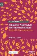 A Buddhist Approach to International Relations: Radical Interdependence