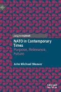 NATO in Contemporary Times: Purpose, Relevance, Future
