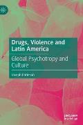 Drugs, Violence and Latin America: Global Psychotropy and Culture