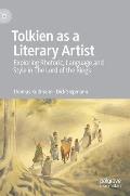 Tolkien as a Literary Artist: Exploring Rhetoric, Language and Style in the Lord of the Rings