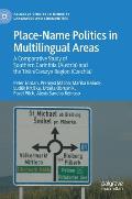 Place-Name Politics in Multilingual Areas: A Comparative Study of Southern Carinthia (Austria) and the Těs?n/Cieszyn Region (Czechia)