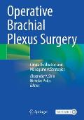 Operative Brachial Plexus Surgery: Clinical Evaluation and Management Strategies