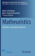 Matheuristics: Algorithms and Implementations