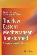 The New Eastern Mediterranean Transformed: Emerging Issues and New Actors