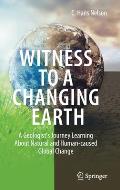 Witness to a Changing Earth: A Geologist's Journey Learning about Natural and Human-Caused Global Change