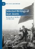 Selected Writings of Jean Jaur?s: On Socialism, Pacifism and Marxism