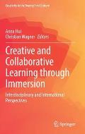 Creative and Collaborative Learning Through Immersion: Interdisciplinary and International Perspectives
