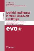 Artificial Intelligence in Music, Sound, Art and Design: 10th International Conference, Evomusart 2021, Held as Part of Evostar 2021, Virtual Event, A