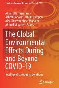 The Global Environmental Effects During and Beyond Covid-19: Intelligent Computing Solutions