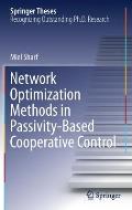 Network Optimization Methods in Passivity-Based Cooperative Control