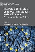 The Impact of Populism on European Institutions and Civil Society: Discourses, Practices, and Policies