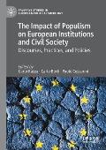 The Impact of Populism on European Institutions and Civil Society: Discourses, Practices, and Policies