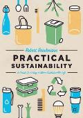 Practical Sustainability: A Guide to a More Sustainable Life