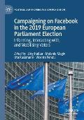 Campaigning on Facebook in the 2019 European Parliament Election: Informing, Interacting With, and Mobilising Voters
