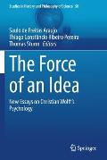 The Force of an Idea: New Essays on Christian Wolff's Psychology
