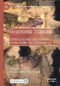 Hegemonic Transition: Global Economic and Security Orders in the Age of Trump