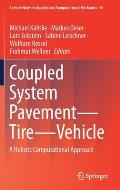 Coupled System Pavement - Tire - Vehicle: A Holistic Computational Approach