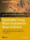 Sustainable Energy-Water-Environment Nexus in Deserts: Proceeding of the First International Conference on Sustainable Energy-Water-Environment Nexus