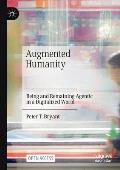 Augmented Humanity: Being and Remaining Agentic in a Digitalized World